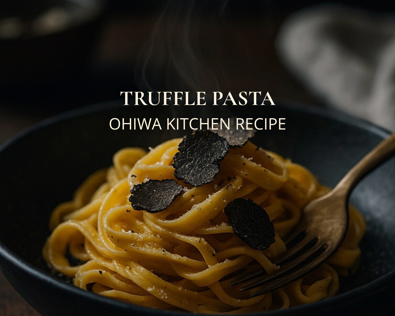 Ohiwa Black Diamonds: Truffle Pasta